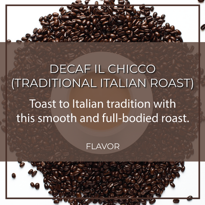 DECAF Organic Il Chicco ~ Traditional Italian Roast Coffee